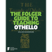 The Folger Guide to Teaching Othello