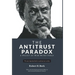 The Antitrust Paradox