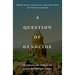 A Question of Genocide: Armenians and Turks at the End of the Ottoman Empire
