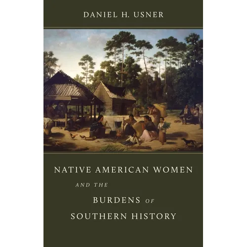 Native American Women and the Burdens of Southern History
