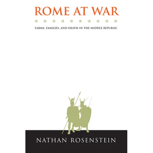 Rome at War: Farms, Families, and Death in the Middle Republic