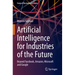 Artificial Intelligence for Industries of the Future: Beyond Facebook, Amazon, Microsoft and Google