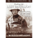 Finding the Lost Battalion: Beyond the Rumors, Myths and Legends of America's Famous WW1 Epic - Hardcover