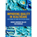 Improving Quality in Healthcare: Questioning the Work for Effective Change