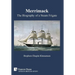 Merrimack, The Biography of a Steam Frigate