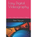 Easy Digital Videography