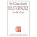 How To Create A Successful Holistic Practice