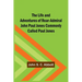 The Life and Adventures of Rear-Admiral John Paul Jones Commonly Called Paul Jones