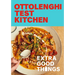 Ottolenghi Test Kitchen: Extra Good Things: Bold, Vegetable-Forward Recipes Plus Homemade Sauces, Condiments, and More to Build a Flavor-Packed Pantry