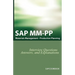 SAP MM / Pp Interview Questions, Answers, and Explanations: SAP Production Planning Certification