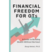 Financial Freedom for OTs: A Guide to Building Wealth Without Burnout