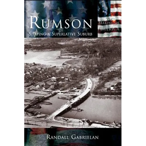 Rumson: Shaping A Superlative Suburb