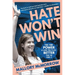 Hate Won't Win: Find Your Power and Leave This Place Better Than You Found It