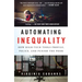 Automating Inequality: How High-Tech Tools Profile, Police, and Punish the Poor