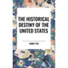 The Historical Destiny of the United States