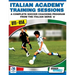 Italian Academy Training Sessions for U11-U14 - A Complete Soccer Coaching Program