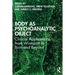 Body as Psychoanalytic Object: Clinical Applications from Winnicott to Bion and Beyond