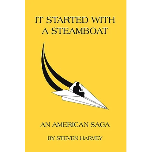 It Started with a Steamboat: An American Saga