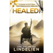 Healed!: A Journey of Faith, Hope, and Miraculous Healing