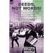 Deeds, Not Words!-the Experiences of Two Suffragettes in the Struggle for the British Women's Vote