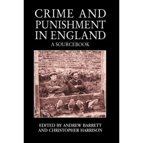 Crime and Punishment in England: A Sourcebook