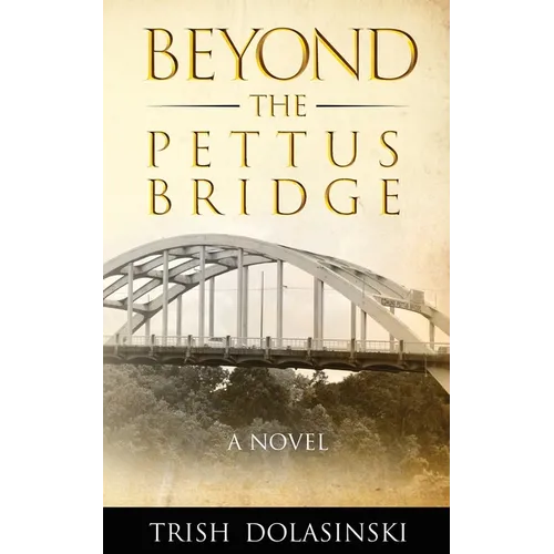 Beyond the Pettus Bridge