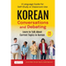 Korean Conversations and Debating: A Language Guide for Self-Study or Classroom Use--Learn to Talk about Current Topics in Korean (with Companion Onli