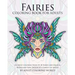 Fairies Coloring Book For Adults: An Adult Coloring Book Of 40 Fairies and Magical Woodland Fairy Designs by a Variety of Artists