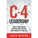 C-4 Leadership: Ignite Your Career. Shatter Expectations. Take Charge of Your Life.