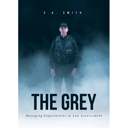 The Grey: Managing Expectations in Law Enforcement