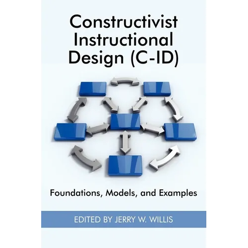 Constructivist Instructional Design (C-Id) Foundations, Models, and Examples