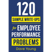 120 Sample Write-Ups for Employee Performance Problems: A Manager's Guide to Documenting Reviews and Providing Appropriate Discipline