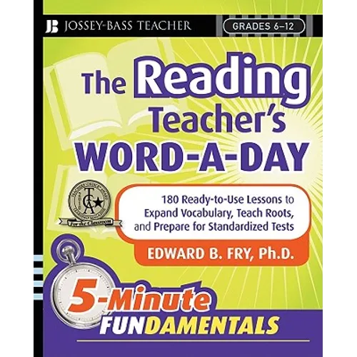 The Reading Teacher's Word-a-Day: 180 Ready-to-UseLessons to Expand Vocabulary, Teach Roots, and Prepare for Standardized Tests
