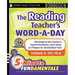 The Reading Teacher's Word-a-Day: 180 Ready-to-UseLessons to Expand Vocabulary, Teach Roots, and Prepare for Standardized Tests