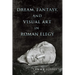 Dream, Fantasy, and Visual Art in Roman Elegy