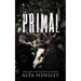 Primal: A Dark Billionaire Why Choose Romance