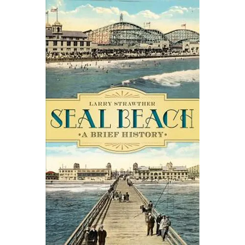 Seal Beach: A Brief History