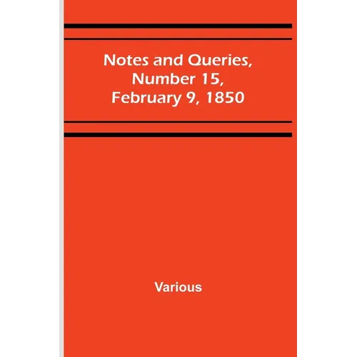 Notes and Queries, Number 15, February 9, 1850