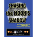 Chasing the Moon's Shadow