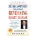 Dr. Dean Ornish's Program for Reversing Heart Disease: The Only System Scientifically Proven to Reverse Heart Disease Without Drugs or Surgery