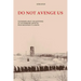 Do Not Avenge Us: Testimonies about the Suffering of the Romanians Deported from Bessarabia to Siberia
