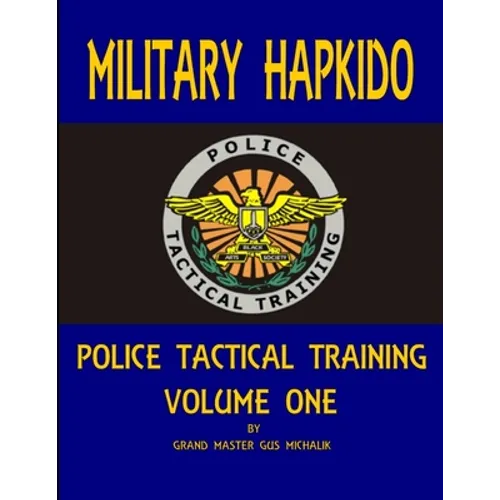 Military Hapkido: Police Tactical Training Vol. 1