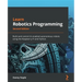 Learn Robotics Programming - Second Edition: Build and control AI-enabled autonomous robots using the Raspberry Pi and Python