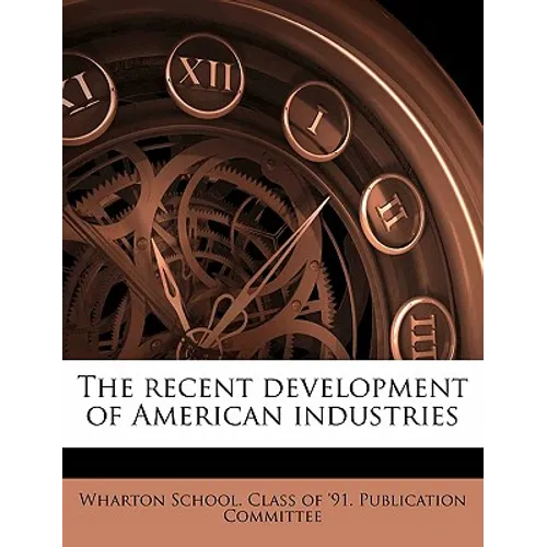 The Recent Development of American Industries