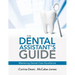 The Dental Assistant's Guide: Mastering Dental Care Excellence