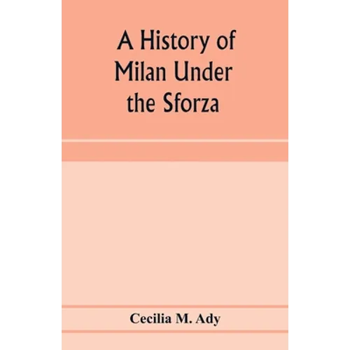 A history of Milan under the Sforza