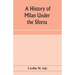 A history of Milan under the Sforza