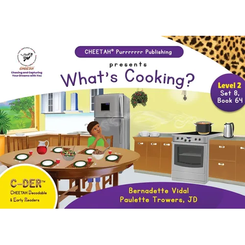 C-DER (Cheetah Decodable & Early Readers) Set 8, Book 64, What's Cooking?