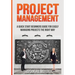 Project Management: A Quick Start Beginners Guide For Easily Managing Projects The Right Way