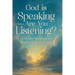God Is Speaking - Are You Listening?: A 90 Day Devotional on Hearing the Voice of God